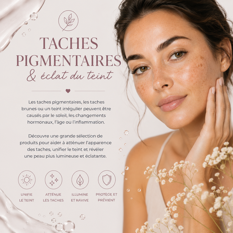 Taches pigmentaires & Éclat du teint
